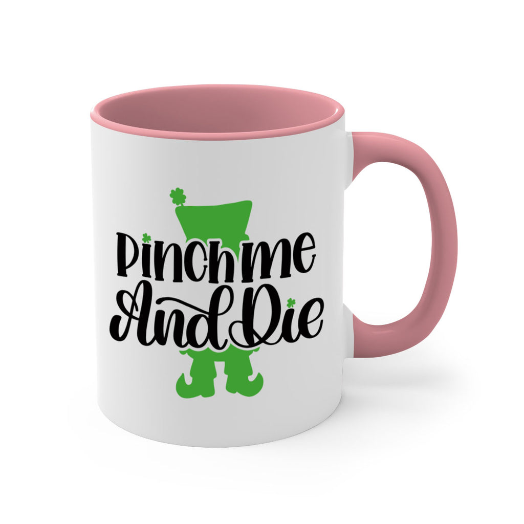 Pinch Me And Die Style 38#- St Patricks Day-Mug / Coffee Cup