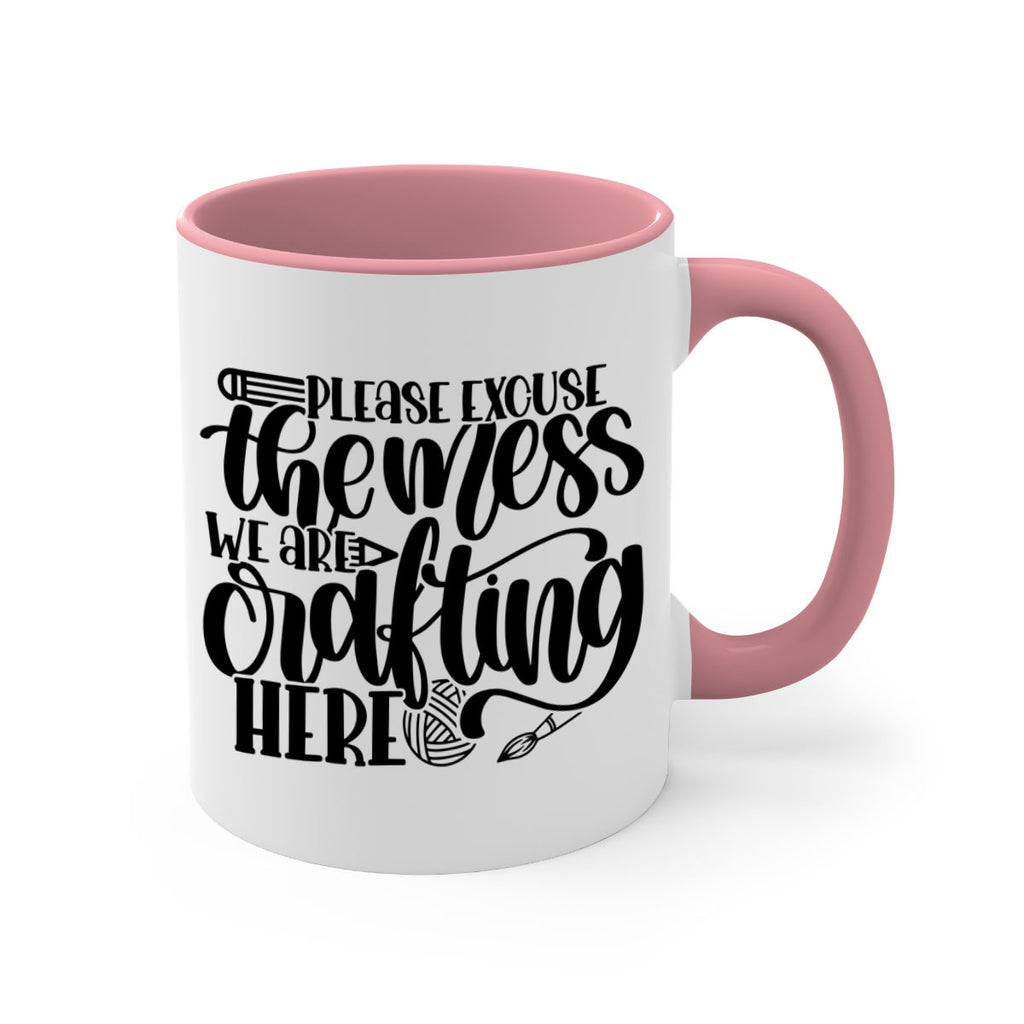 Please Excuse The Mess We 10#- crafting-Mug / Coffee Cup