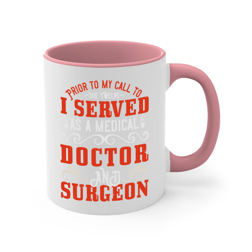 Prior to my call to the Twelve I served as a medical doctor and surgeon Style 27#- medical-Mug / Coffee Cup