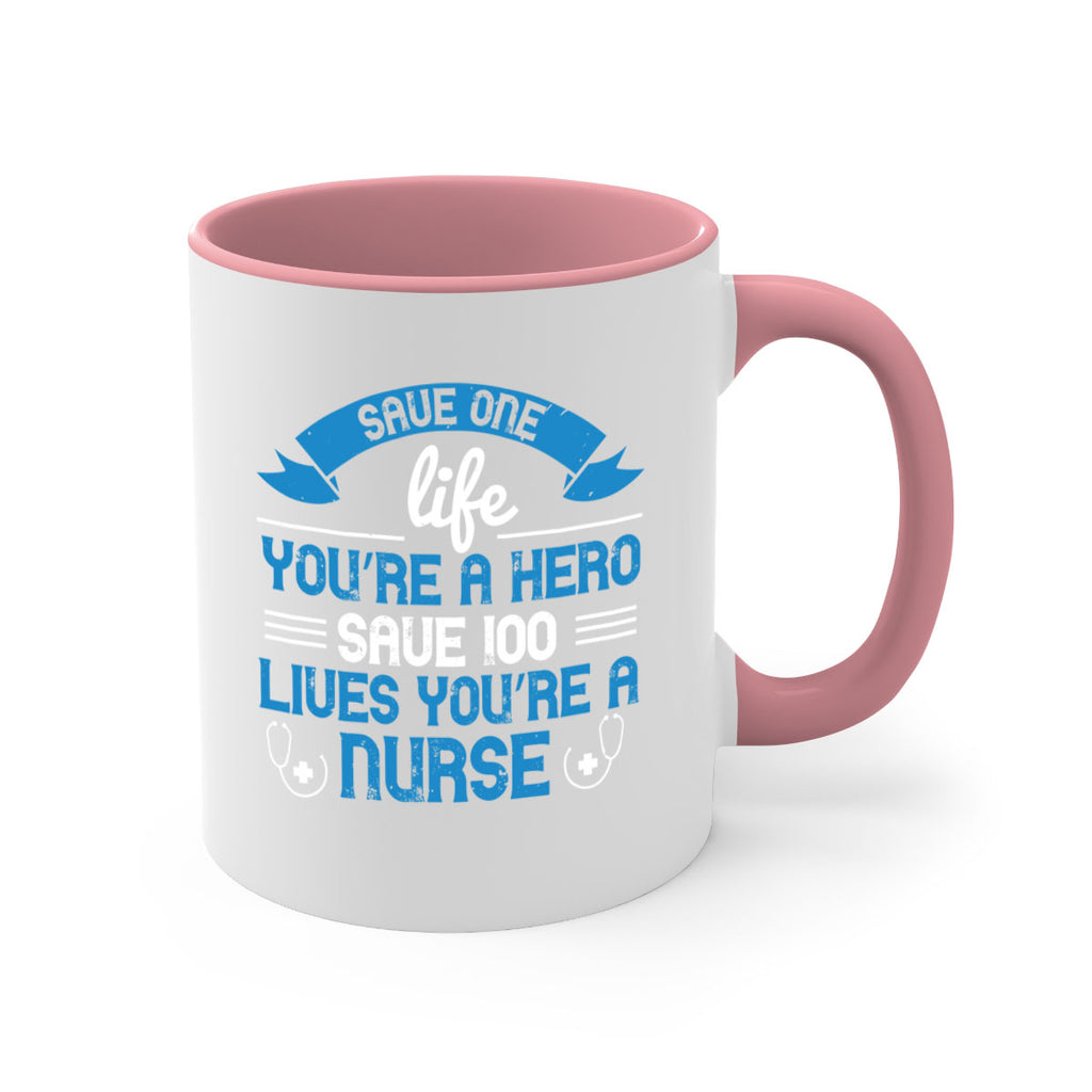 Save one life you’re a hero Save lives you’re a Nurse Style 274#- nurse-Mug / Coffee Cup