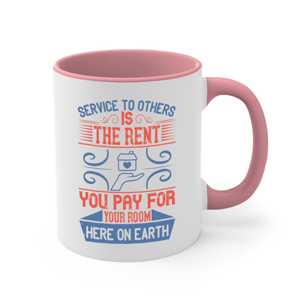 Service to others is the rent you pay for your room here on earth Style 29#-Volunteer-Mug / Coffee Cup