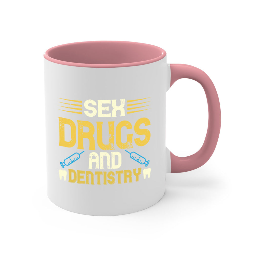 Sex drugs and dentistry Style 22#- dentist-Mug / Coffee Cup