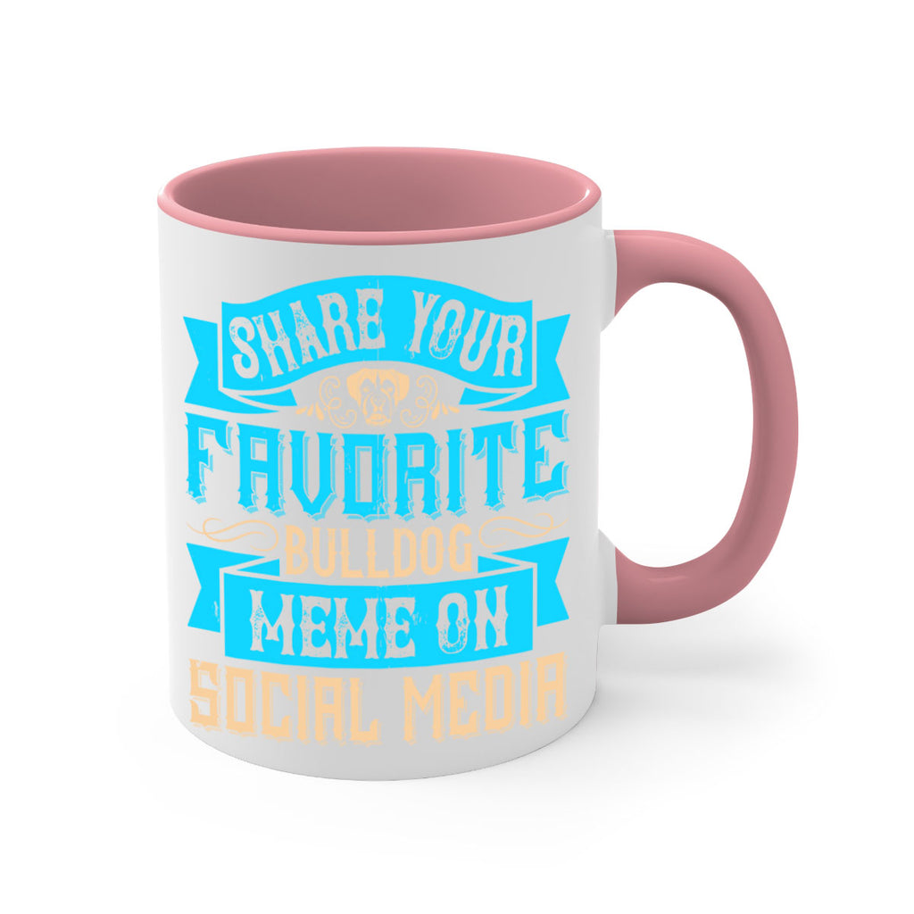 Share your favorite bulldog meme on social media Style 26#- Dog-Mug / Coffee Cup