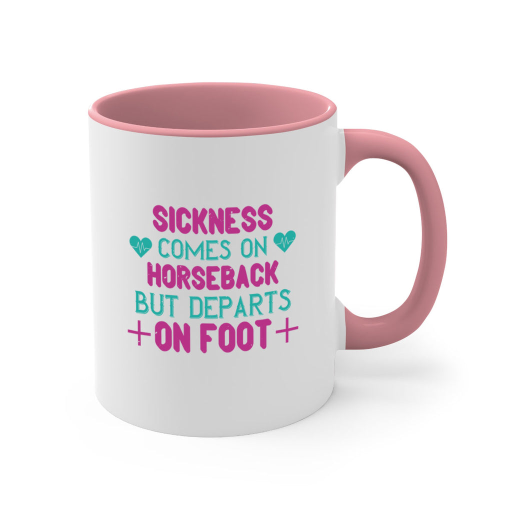 Sickness comes on horseback but departs on foot Style 15#- World Health-Mug / Coffee Cup