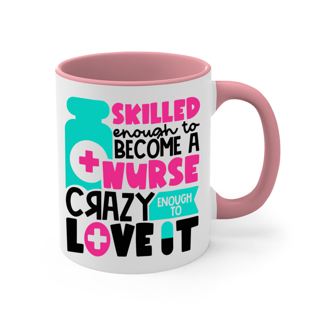 Skilled Enough To Become A Nurse Crazy Enough To Love It Style Style 38#- nurse-Mug / Coffee Cup