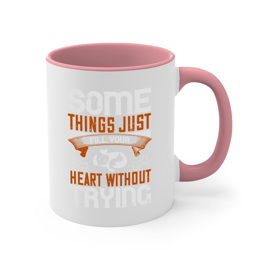 Some things just fill your Heart Without Trying Style 149#- Dog-Mug / Coffee Cup
