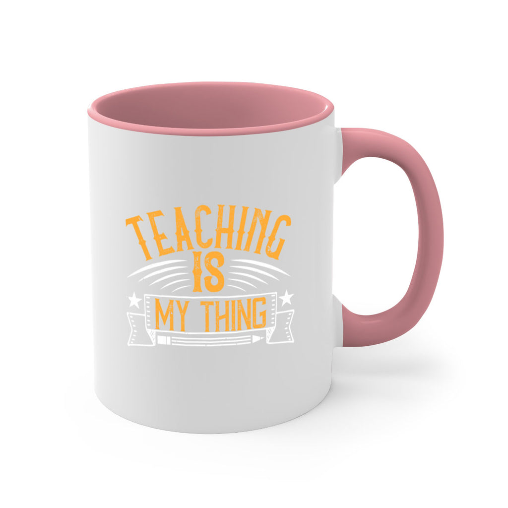 Teaching Is My Thing Style 9#- teacher-Mug / Coffee Cup