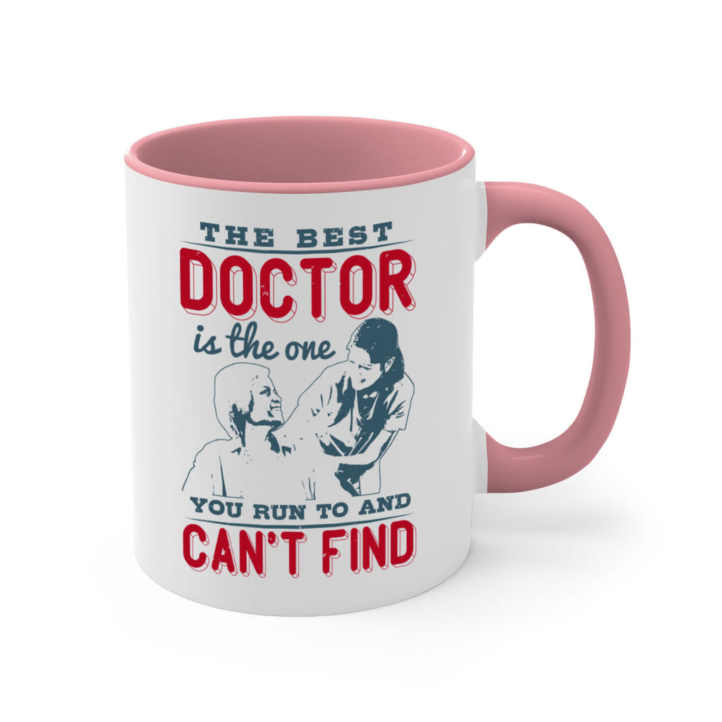 The best doctor is the one you run to and cant find Style 24#- medical-Mug / Coffee Cup