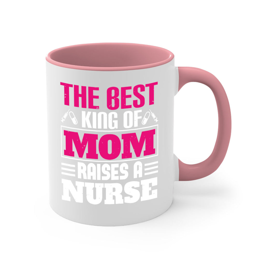 The best king of mom raises a nurse Style 244#- nurse-Mug / Coffee Cup