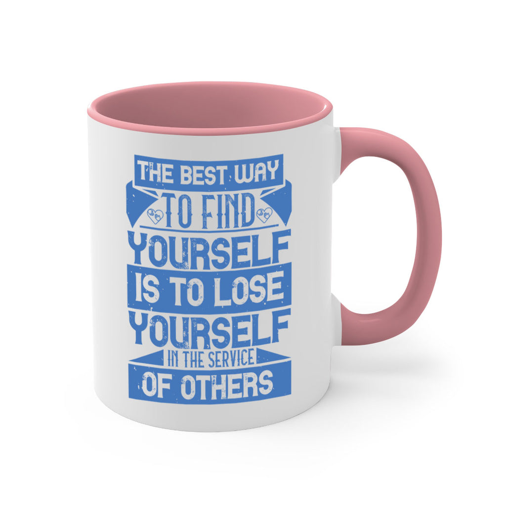 The best way to find yourself is to lose yourself in the service of others Style 25#-Volunteer-Mug / Coffee Cup