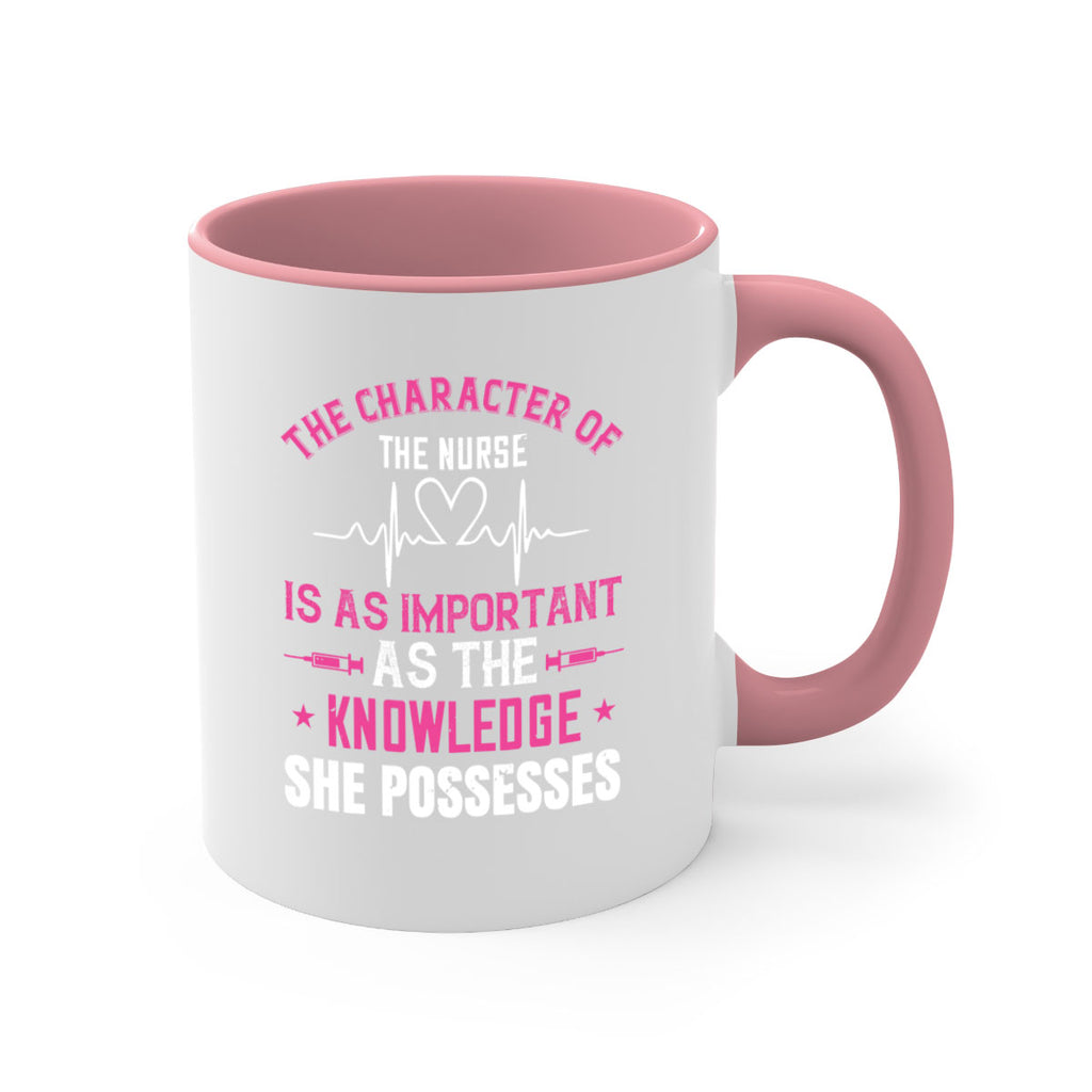 The character of the nurse is as important as the knowledge she possesses Style 262#- nurse-Mug / Coffee Cup