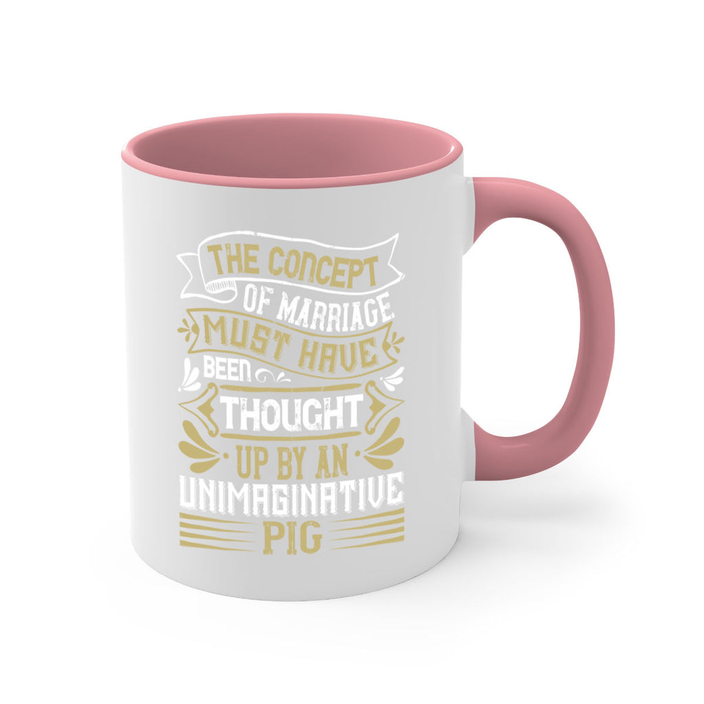 The concept of marriage must have been thought up by an unimaginative pig Style 24#- pig-Mug / Coffee Cup