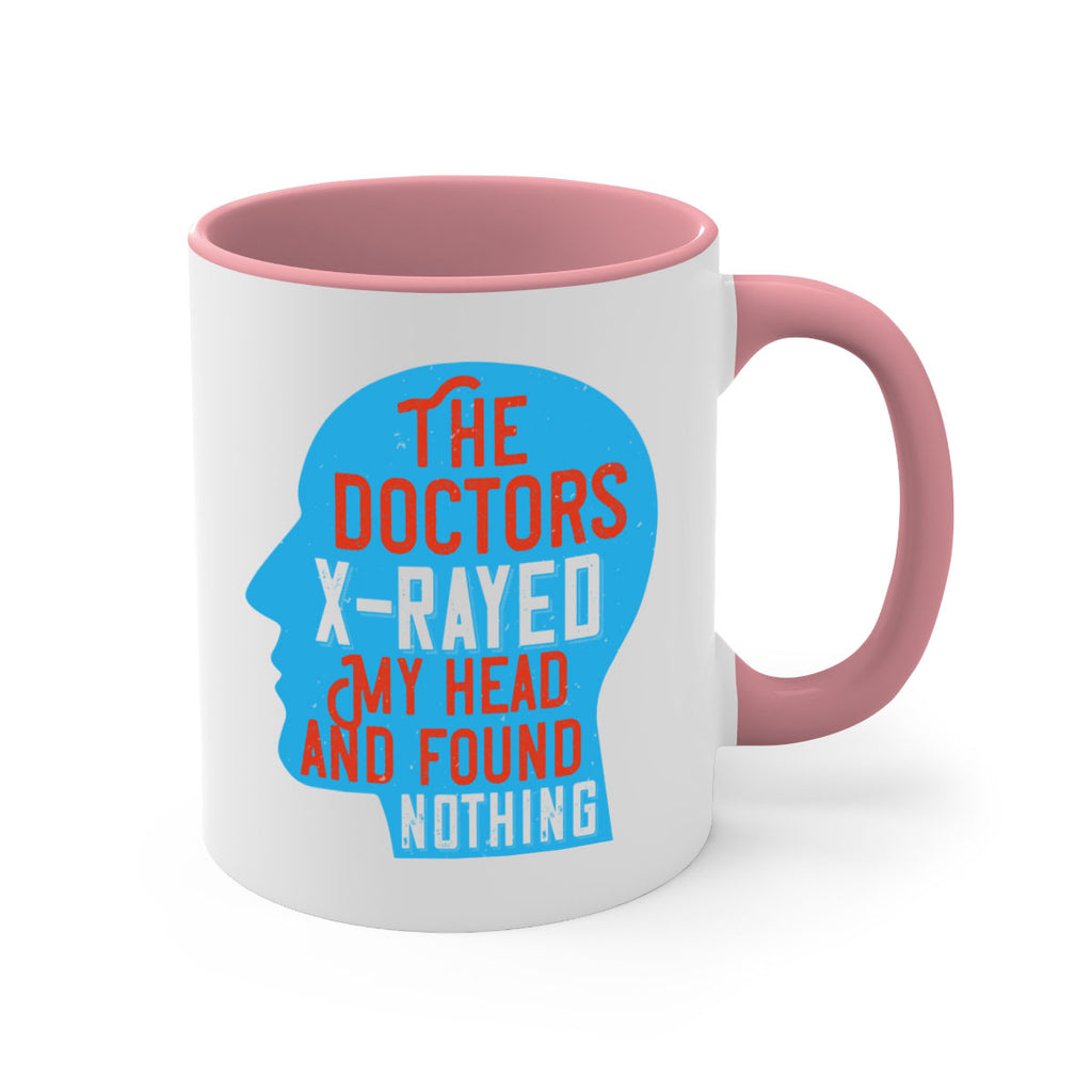 The doctors xrayed my head and found nothing Style 23#- medical-Mug / Coffee Cup