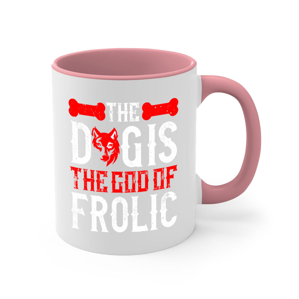 The dog is the god of frolic Style 158#- Dog-Mug / Coffee Cup