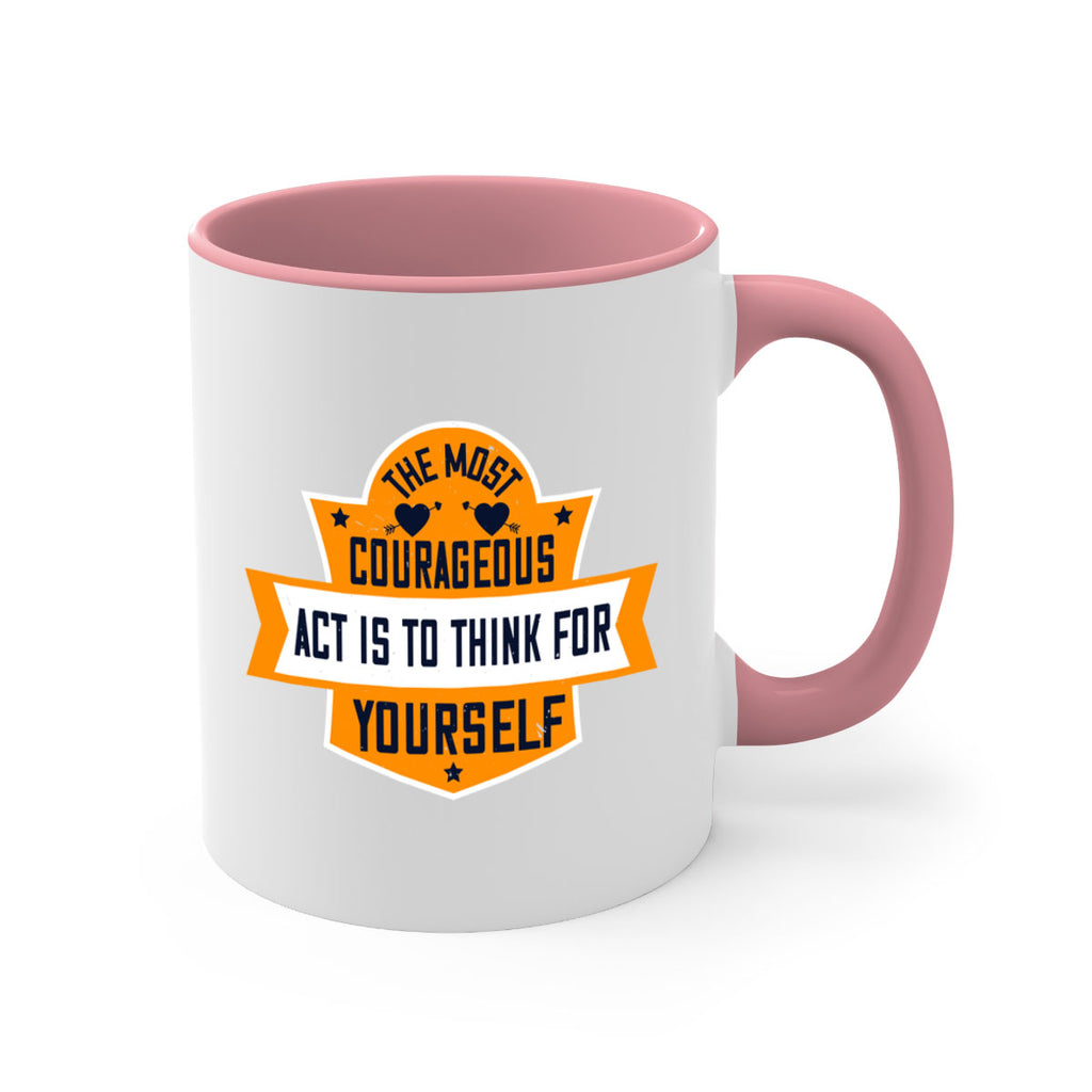 The most courageous act is to think for yourself Style 29#- World Health-Mug / Coffee Cup
