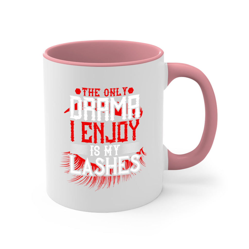The only drama I enjoy is my lashes Style 182#- makeup-Mug / Coffee Cup
