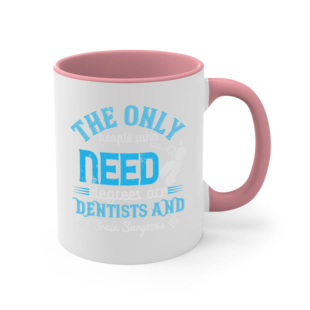 The only peple who need Style 14#- dentist-Mug / Coffee Cup