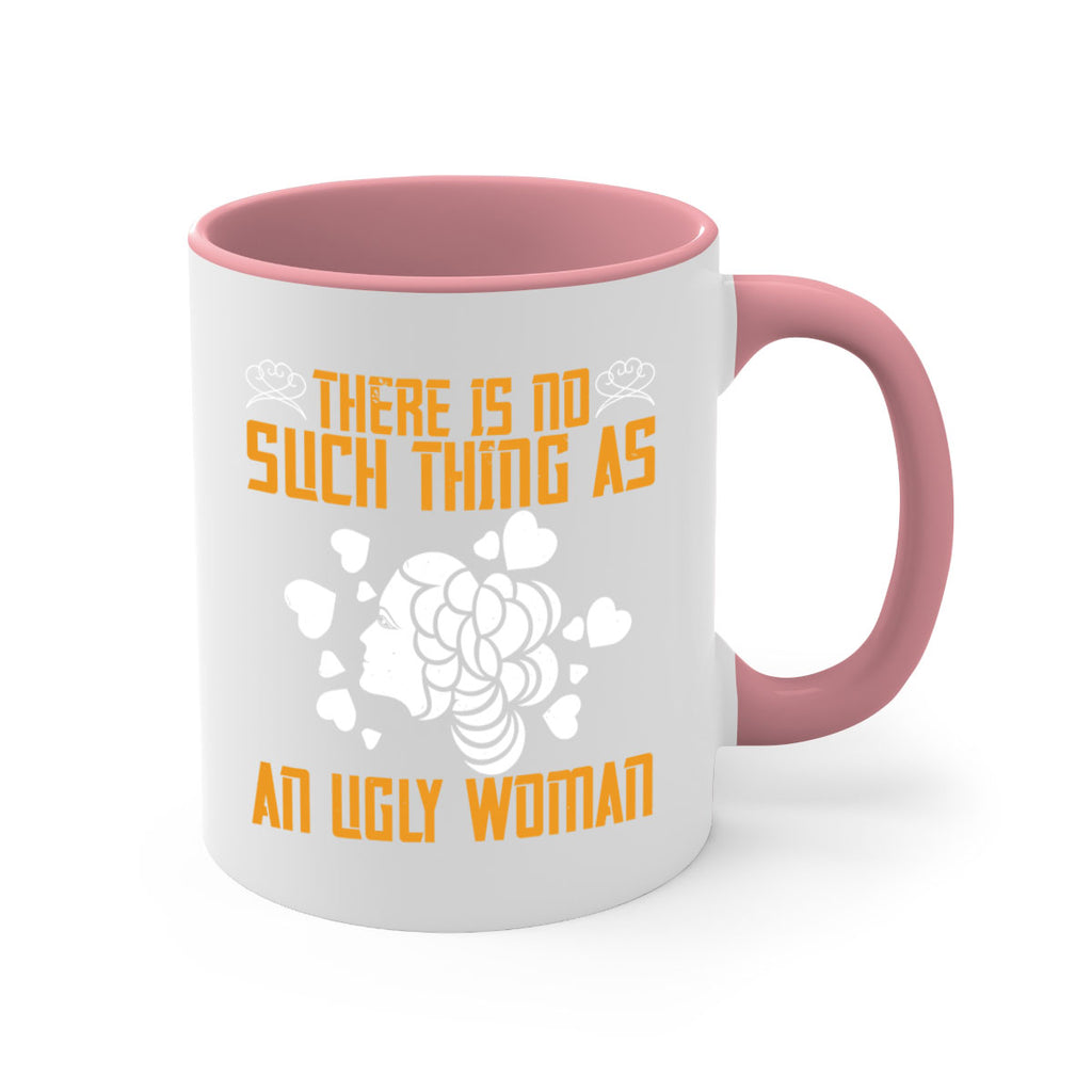 There is no such thing as an ugly woman Style 25#- World Health-Mug / Coffee Cup
