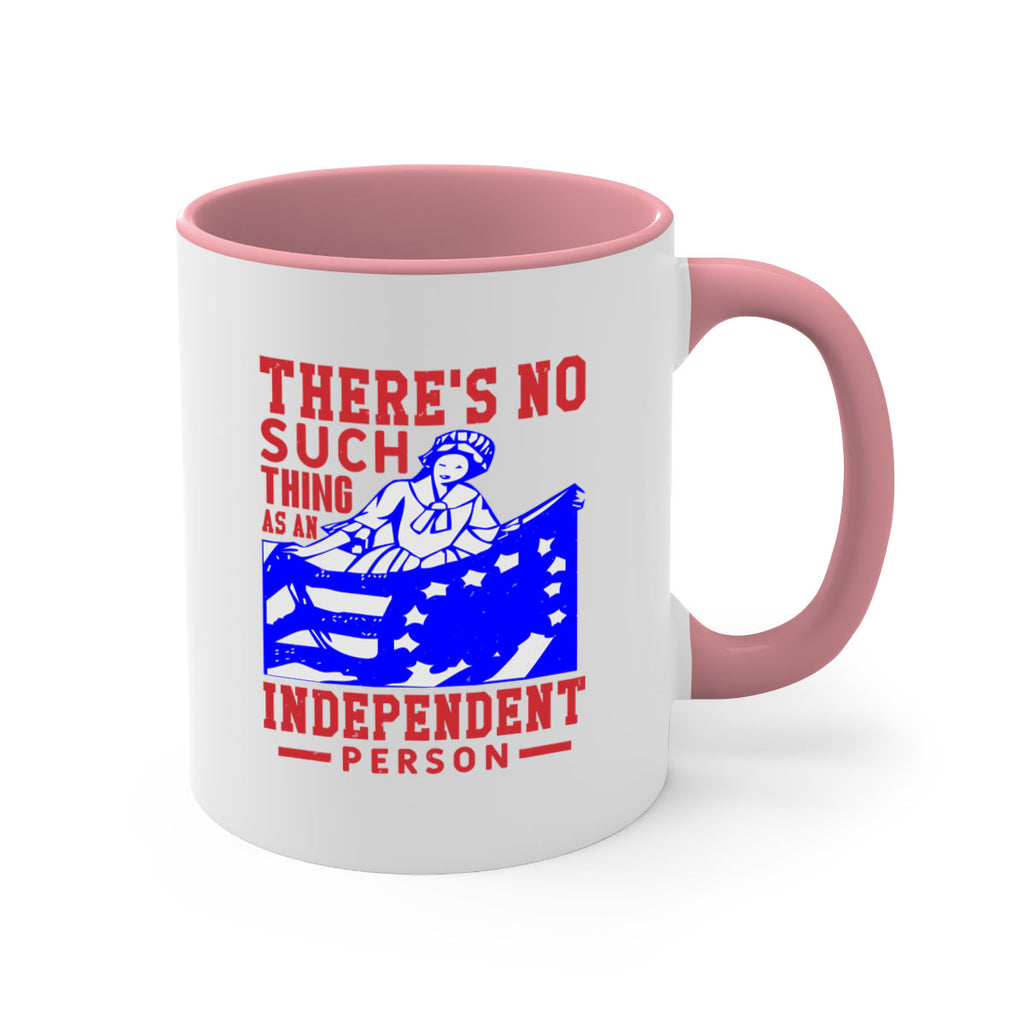 There is no suck thing as an independent Style 43#- 4th Of July-Mug / Coffee Cup