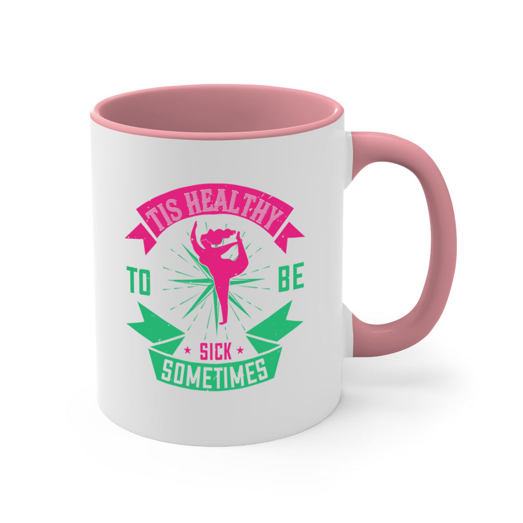 Tis healthy to be sick sometimes Style 11#- World Health-Mug / Coffee Cup