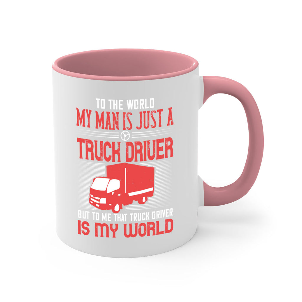To The World My Man Is Just A Truck z Style 19#- truck driver-Mug / Coffee Cup