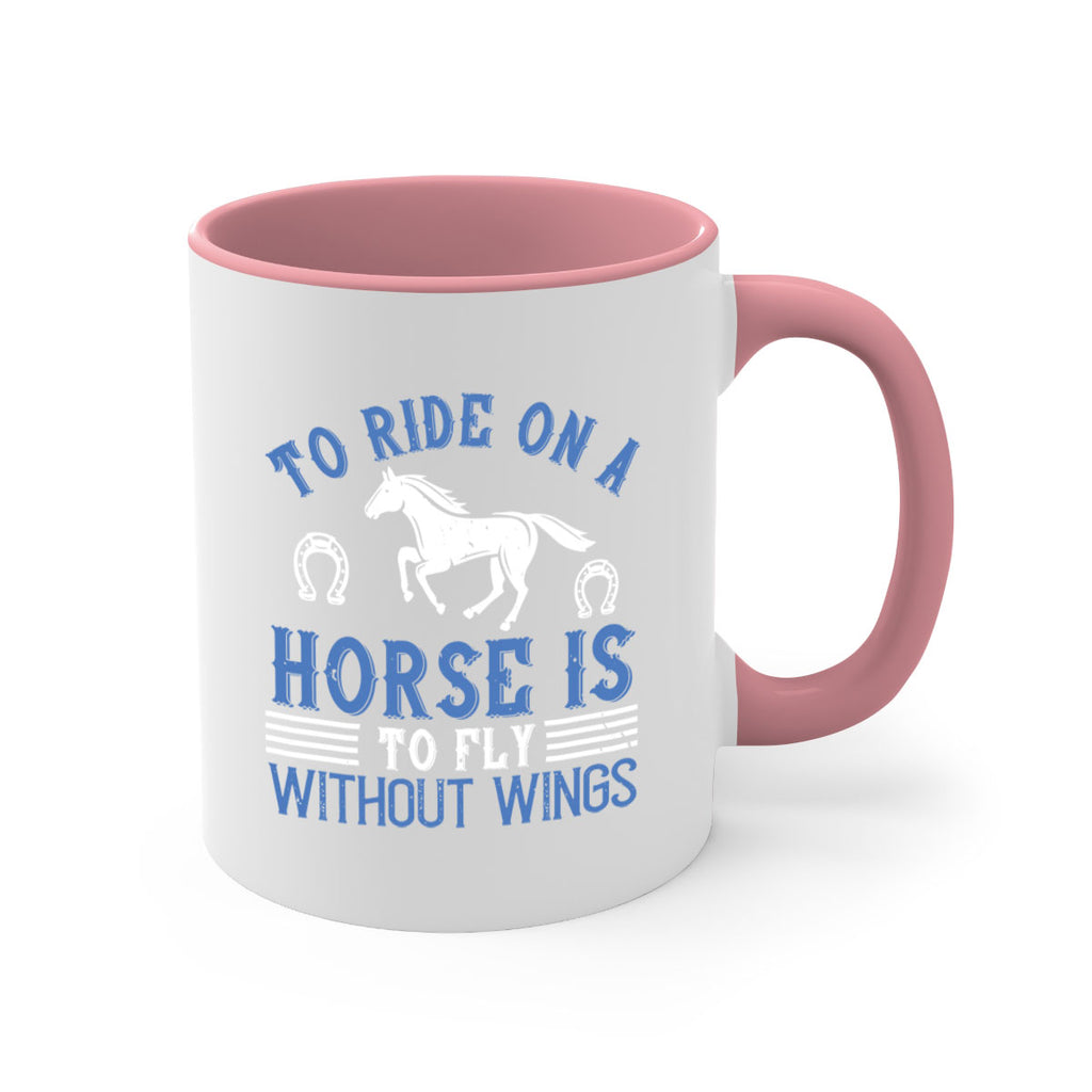 To ride on a horse is to fly without wings Style 15#- horse-Mug / Coffee Cup