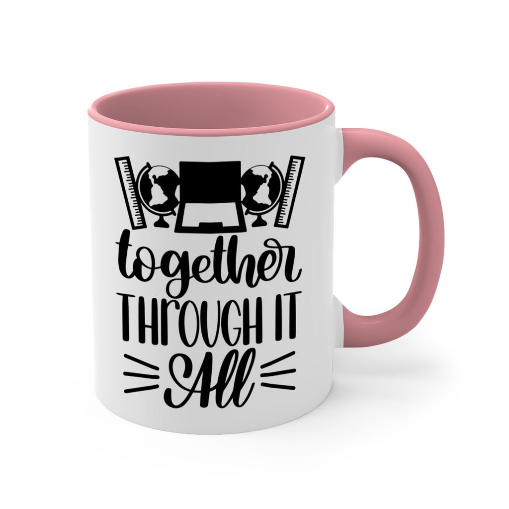 Together Through It All Style 29#- teacher-Mug / Coffee Cup