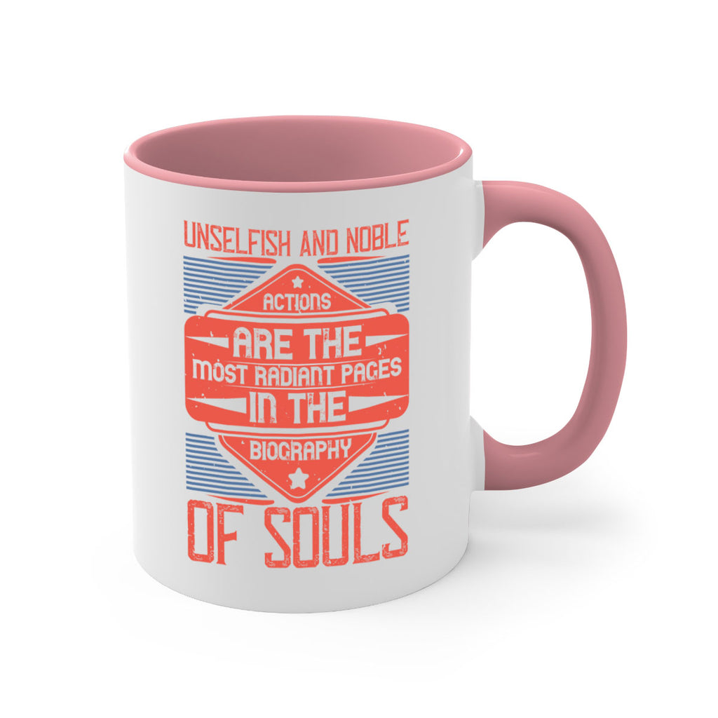 Unselfish and noble actions are the most radiant pages in the biography of souls Style 19#-Volunteer-Mug / Coffee Cup