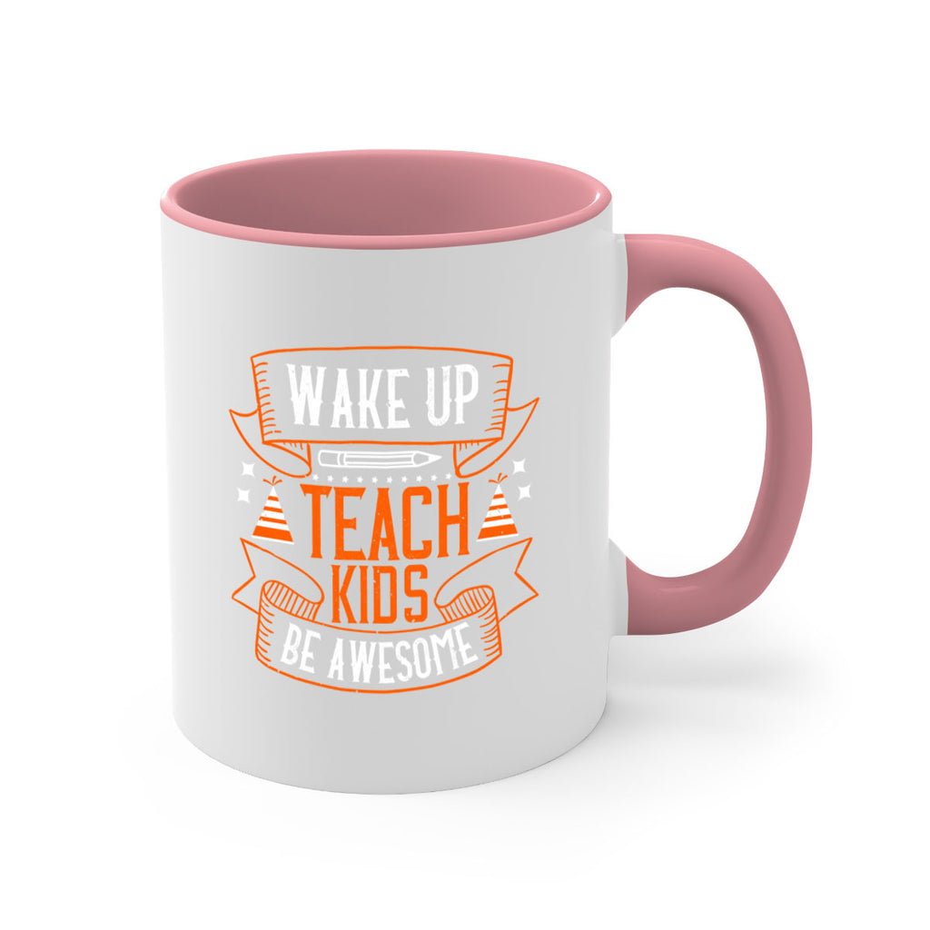 Wake up teach kids be awesome Style 1#- teacher-Mug / Coffee Cup
