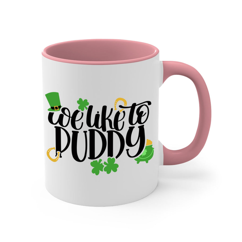 We Like To Puddy Style 17#- St Patricks Day-Mug / Coffee Cup