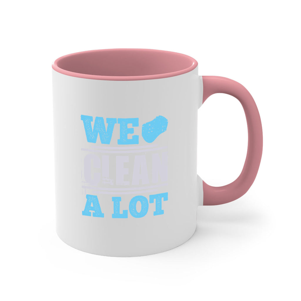 We clean a lot Style 11#- cleaner-Mug / Coffee Cup
