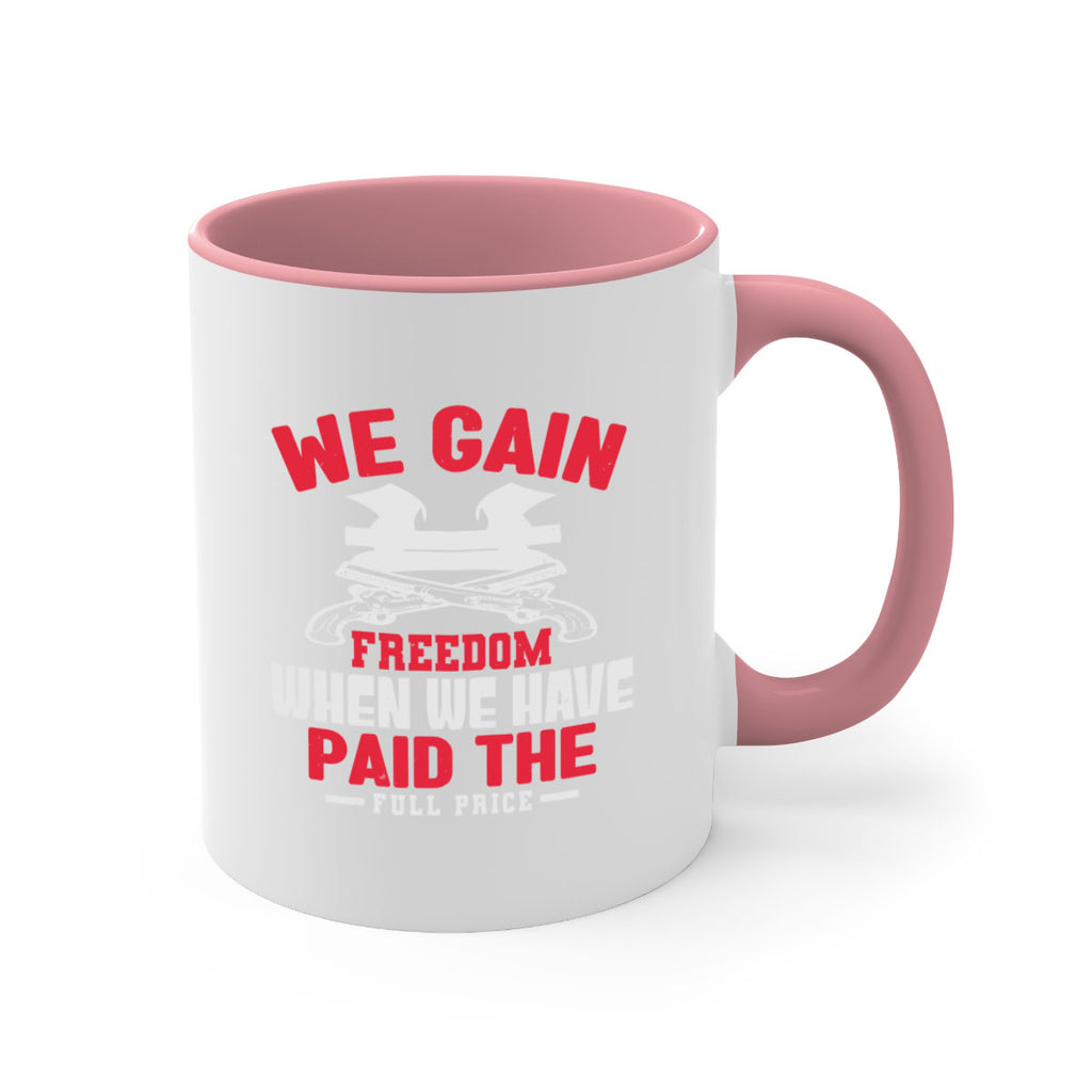 We gain freedom Style 55#- 4th Of July-Mug / Coffee Cup