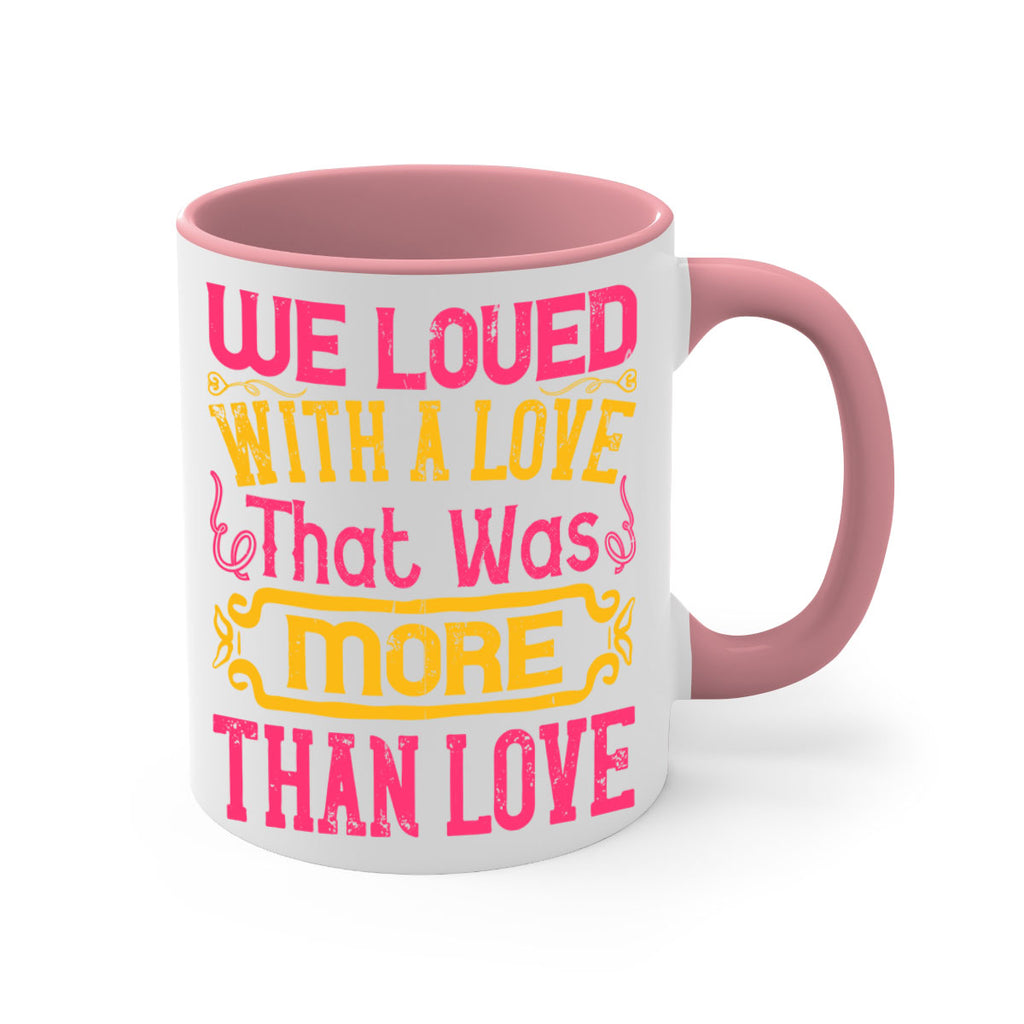 We loved with a love that was more than love Style 12#- Dog-Mug / Coffee Cup