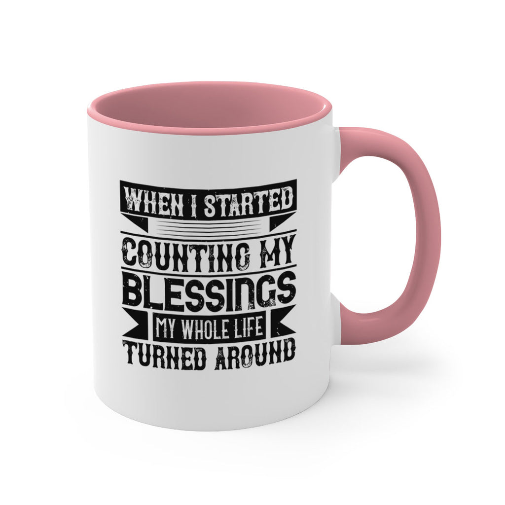 When I started counting my blessings my whole life turned around Style 9#-Volunteer-Mug / Coffee Cup
