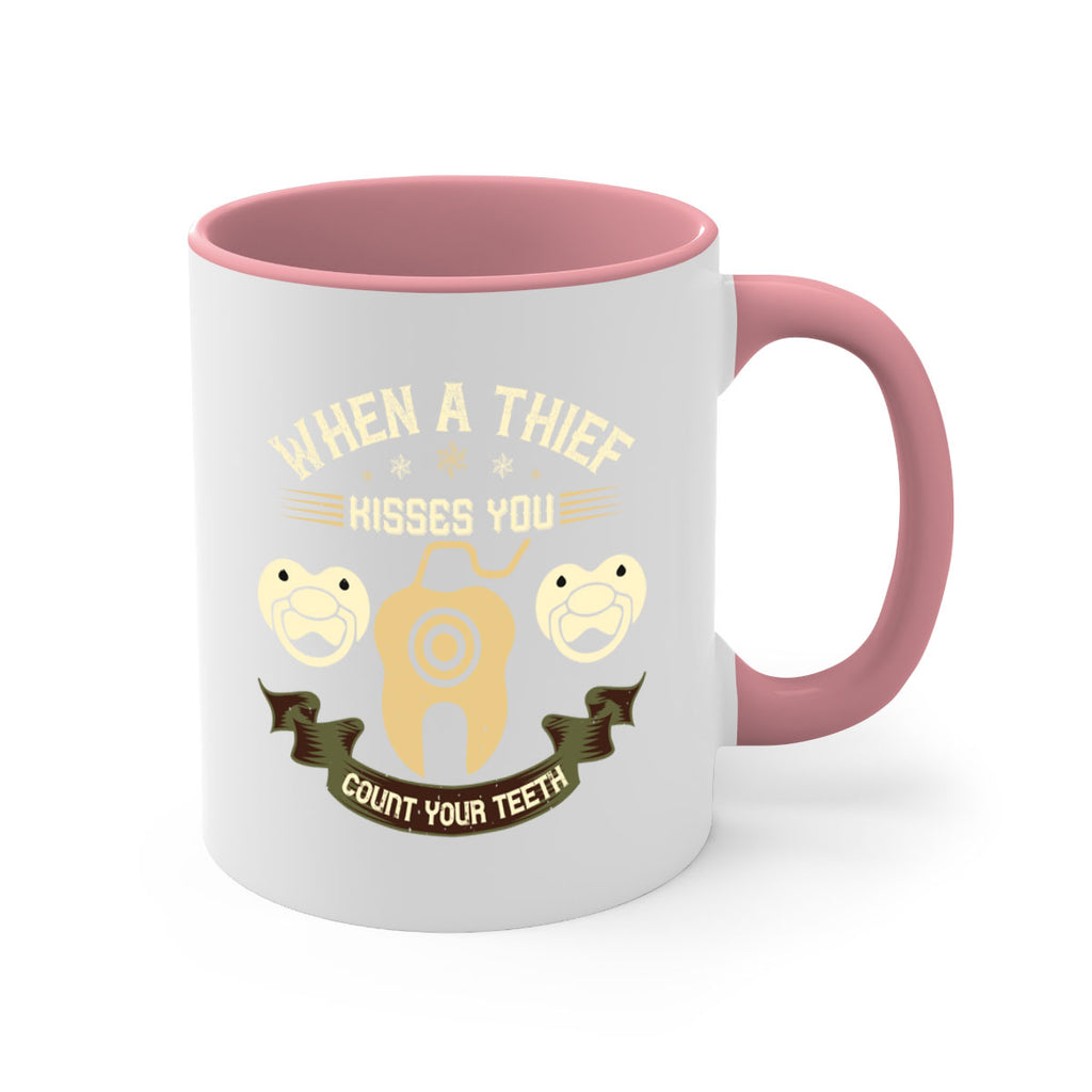 When a thif kisses you count your teeth Style 8#- dentist-Mug / Coffee Cup