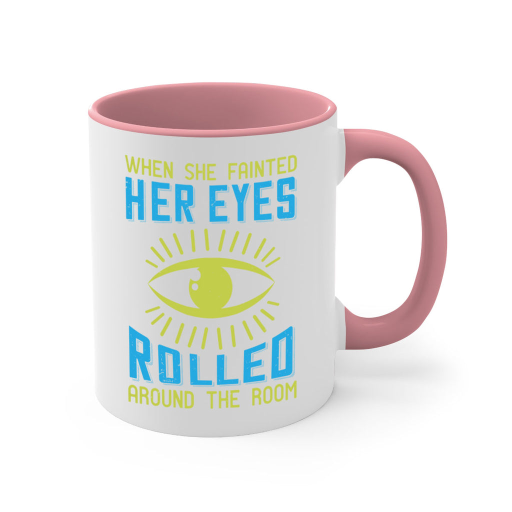 When she fainted her eyes rolled around the room Style 10#- medical-Mug / Coffee Cup