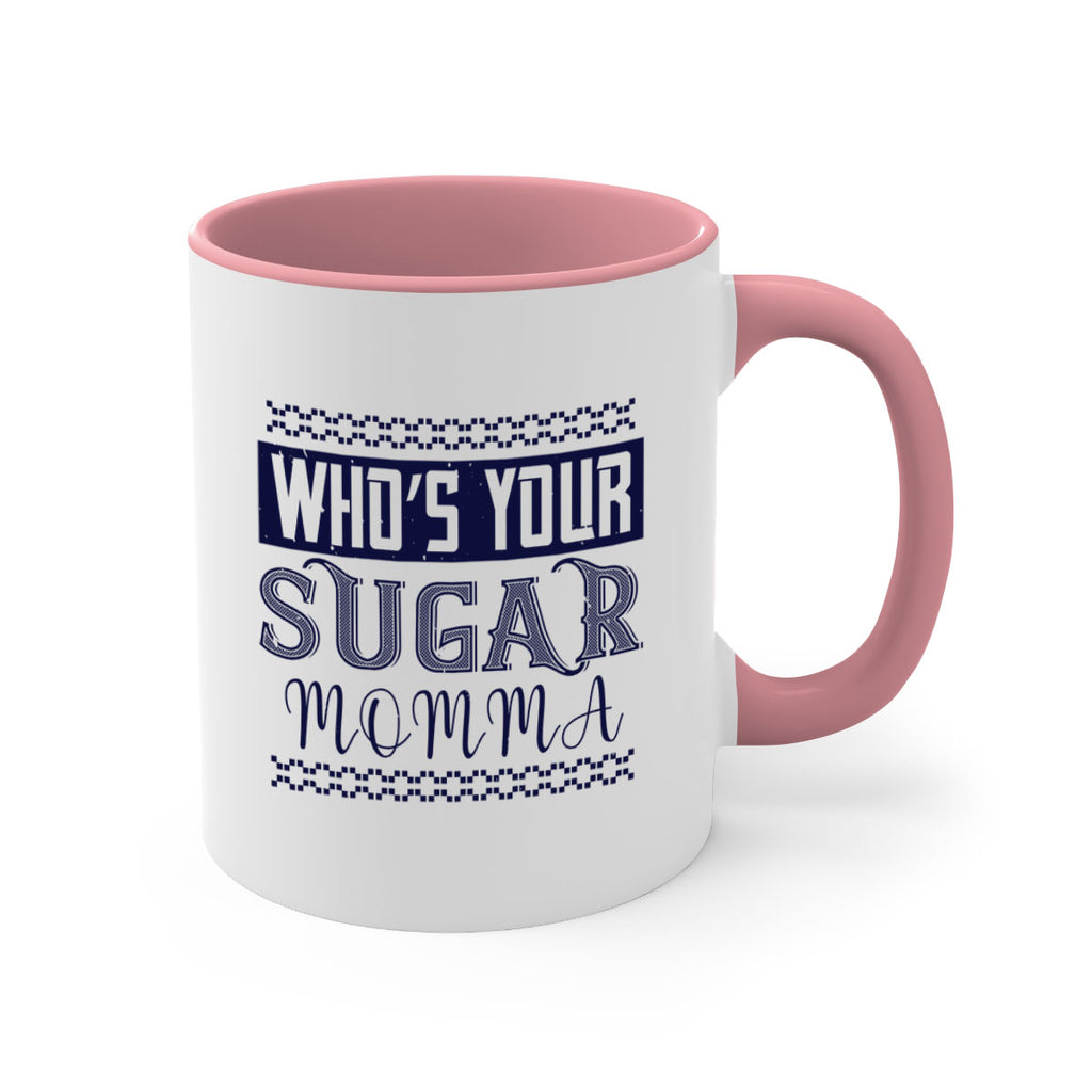 Who’s Your Sugar Momma Style 5#- diabetes-Mug / Coffee Cup