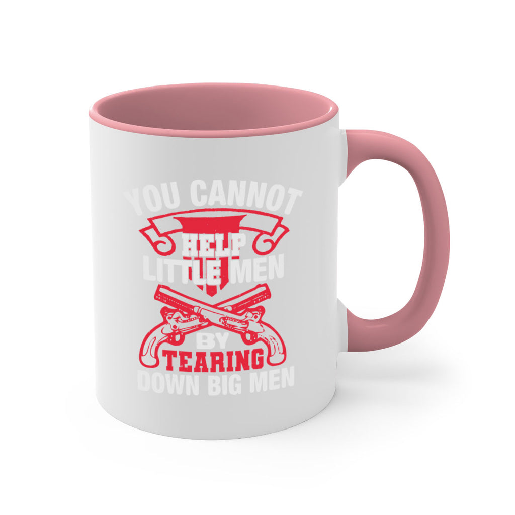You cannot help little men by tearing down big men Style 59#- 4th Of July-Mug / Coffee Cup