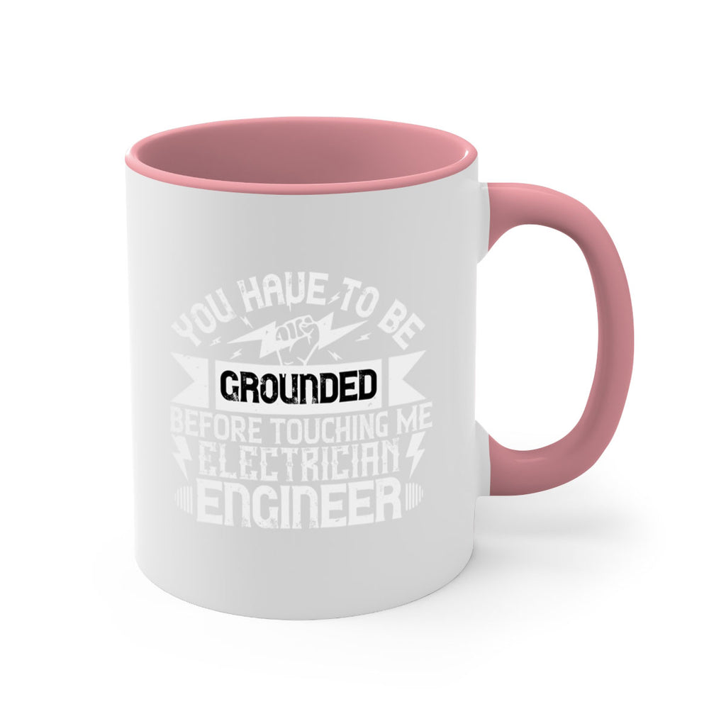 You have to be grounded before touching me electrician engineer Style 1#- electrician-Mug / Coffee Cup