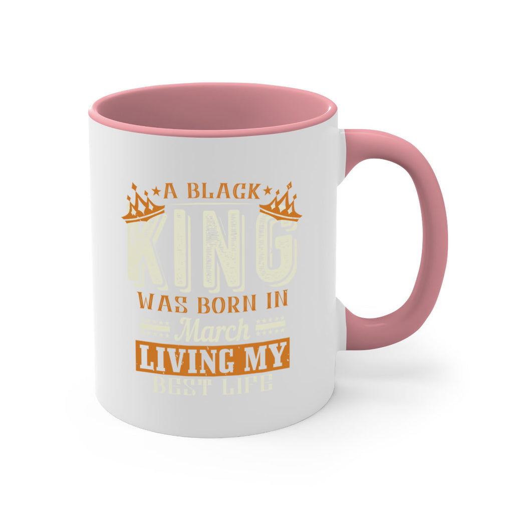 a black king was born in march living my best life Style 105#- birthday-Mug / Coffee Cup