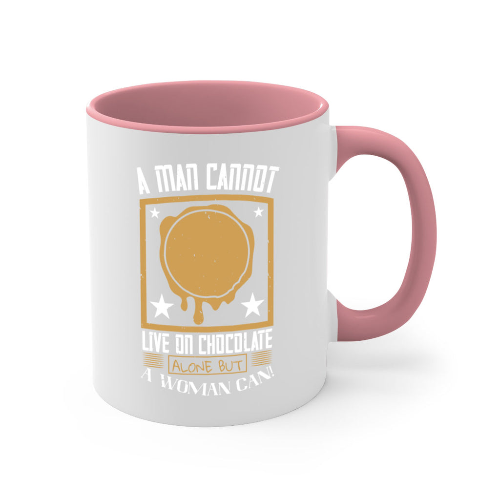 a man cannot live on chocolate alonebut a woman can 39#- chocolate-Mug / Coffee Cup