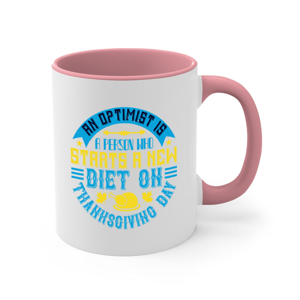 an optimist is a person who starts a new diet on thanksgiving day 50#- thanksgiving-Mug / Coffee Cup