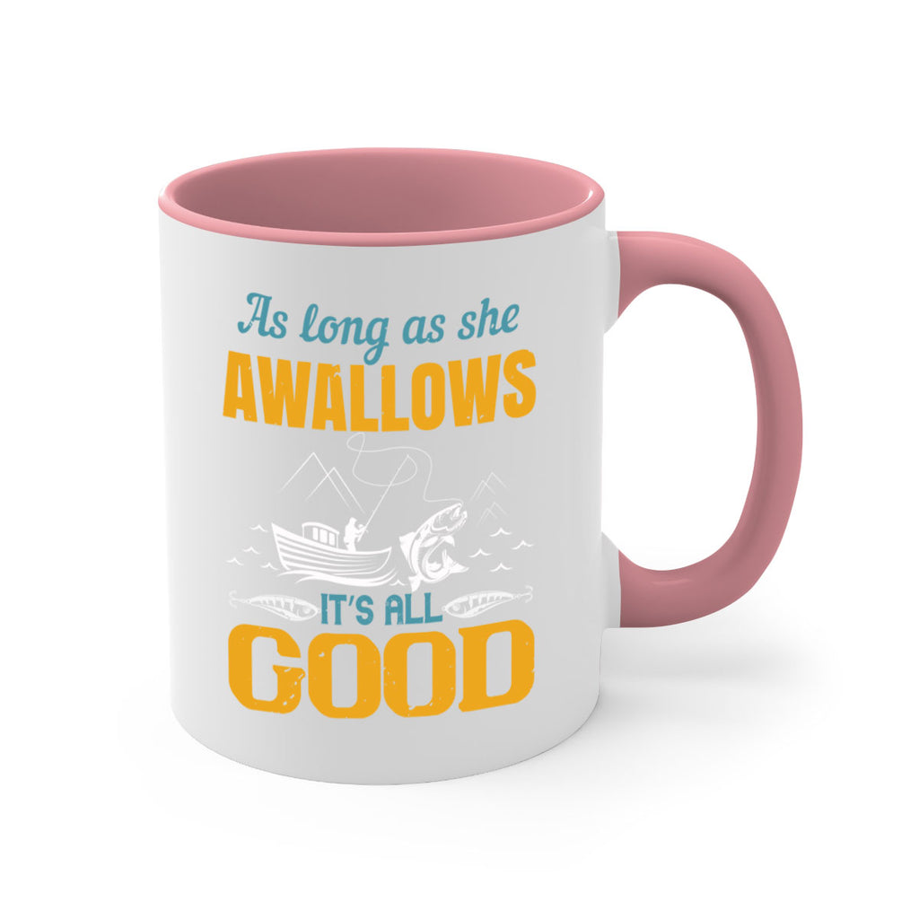 as long as she awallows it’s all good 182#- fishing-Mug / Coffee Cup