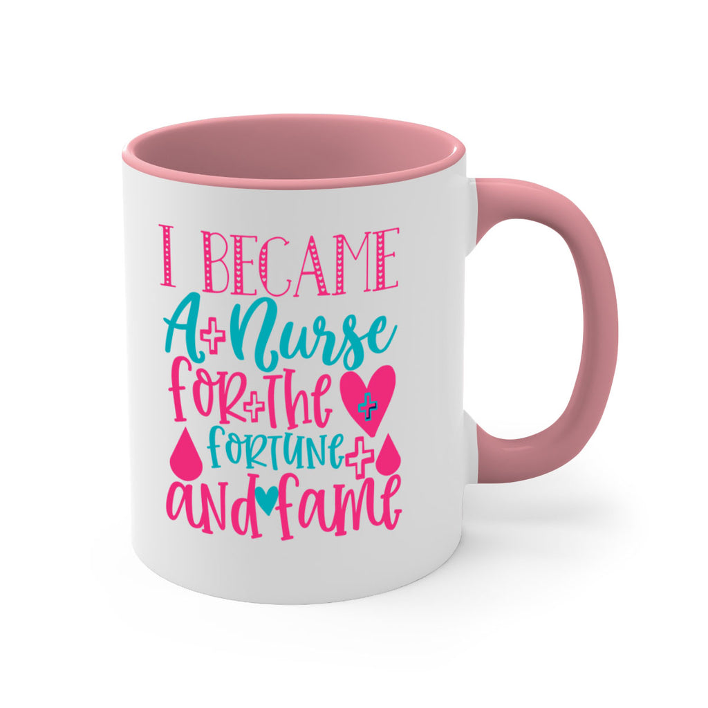 became a nurse for the fortune and fame Style 394#- nurse-Mug / Coffee Cup