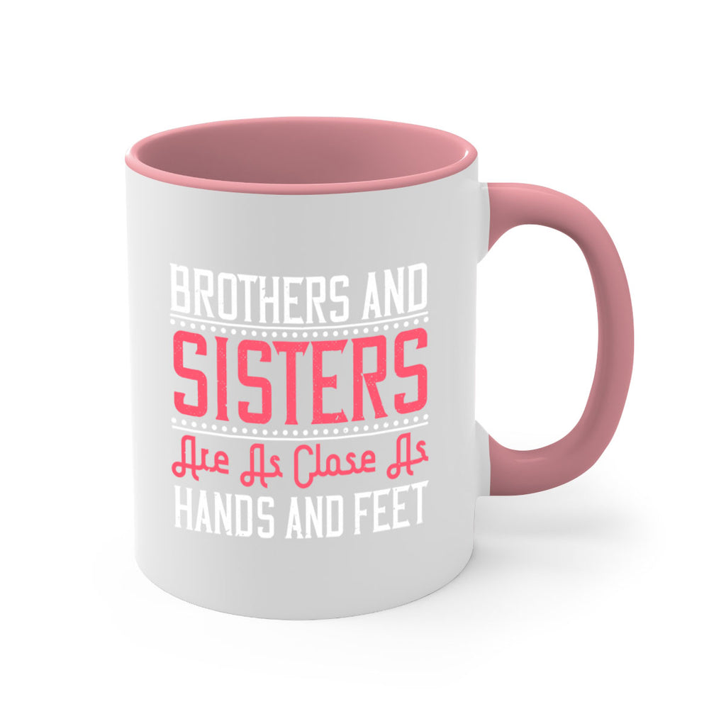 brothers and sisters are as close as hands and feet 30#- sister-Mug / Coffee Cup