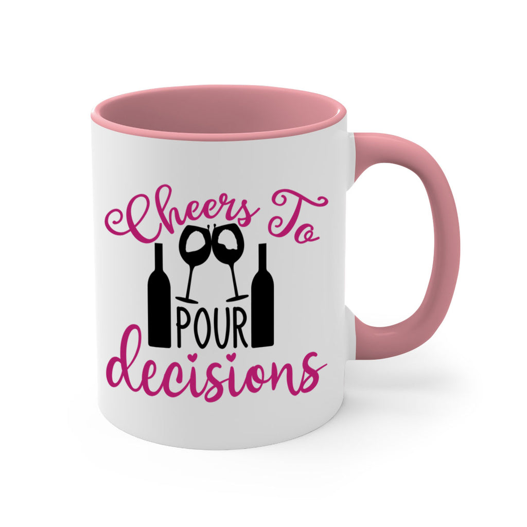 cheers to pour decisions 201#- wine-Mug / Coffee Cup