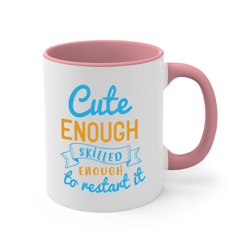 cute enough skilled enough to restart it Style 3#- medical-Mug / Coffee Cup