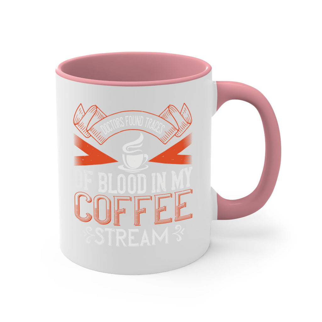 doctors found traces of blood in my coffee stream 269#- coffee-Mug / Coffee Cup
