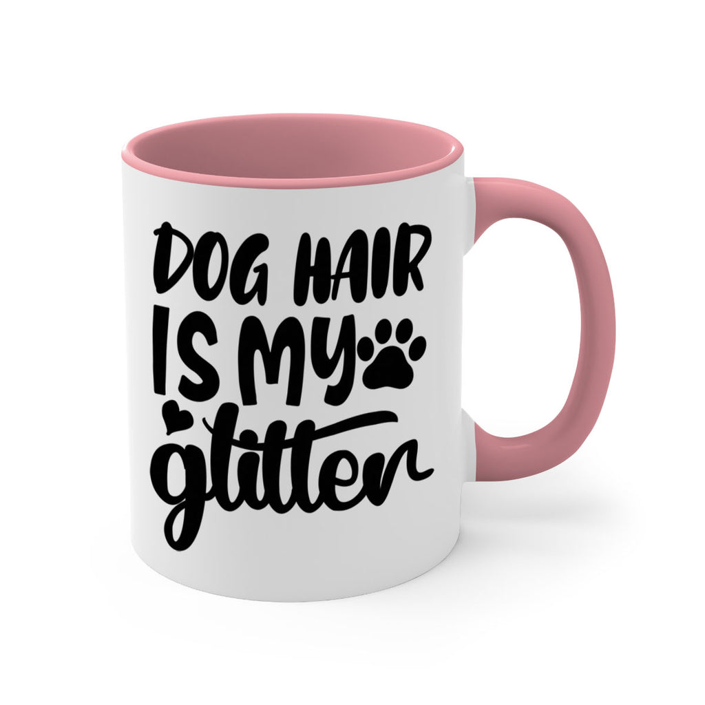 dog hair is my glitter Style 99#- Dog-Mug / Coffee Cup