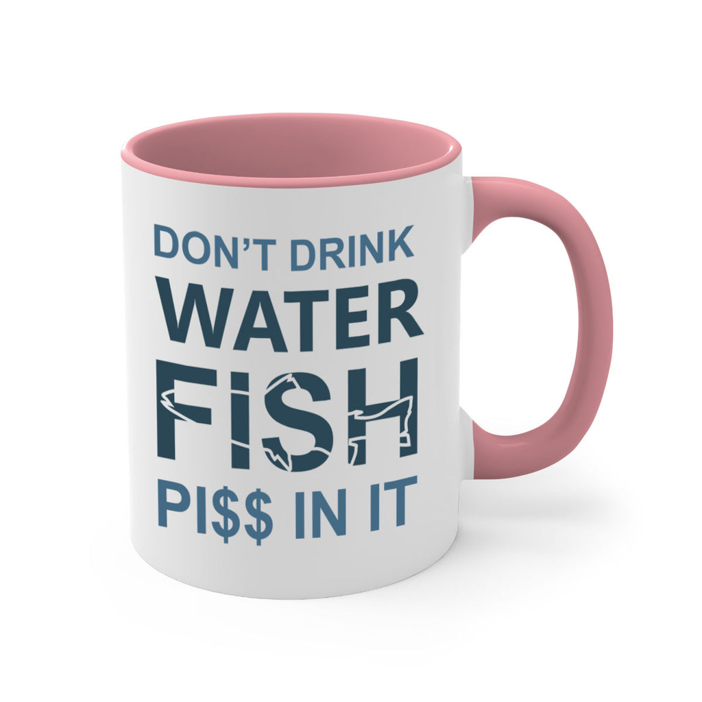 dont drink water 161#- fishing-Mug / Coffee Cup